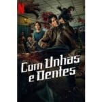Onde Assistir Com Unhas e Dentes
