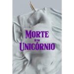 Trailer do filme A Morte de um Unicórnio