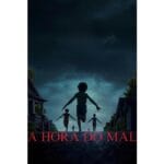 Onde Assistir A Hora do Mal