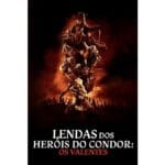 Trailer do filme Lendas dos Heróis do Condor: Os Valentes