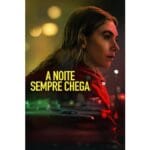 Onde Assistir A Noite Sempre Chega