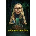 Onde Assistir Desobedientes