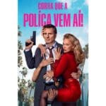 Onde Assistir Corra Que a Polícia Vem Aí!
