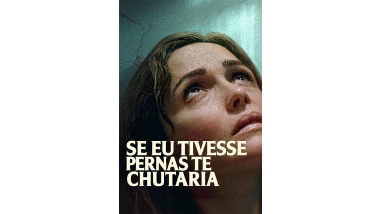 Trailer do filme Se Eu Tivesse Pernas, Te Chutaria