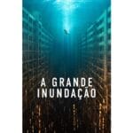 Trailer do filme A Grande Inundação