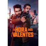 Onde Assistir A Hora dos Valentes