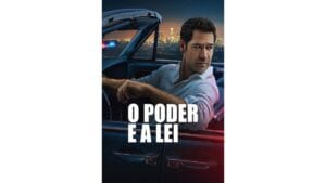Onde Assistir O Poder e a Lei