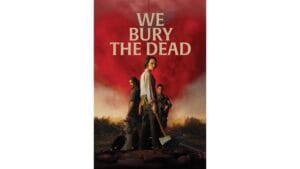 Trailer do filme We Bury the Dead