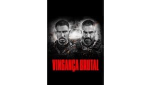 Onde Assistir Vingança Brutal
