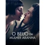 Trailer do filme O Beijo da Mulher Aranha