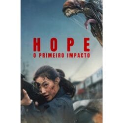 Onde Assistir Hope: O Primeiro Impacto