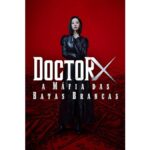 Onde Assistir Doctor X: A Máfia do Jaleco Branco