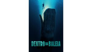 Onde Assistir Dentro da Baleia